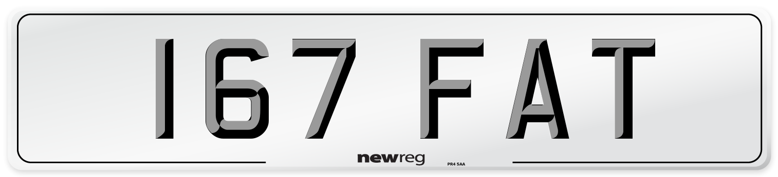 167 FAT Number Plate from New Reg